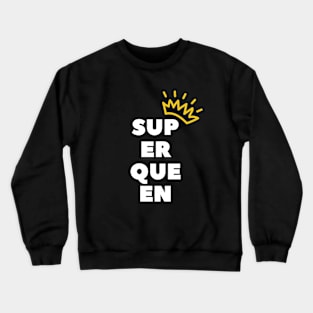 Super Queen Crewneck Sweatshirt